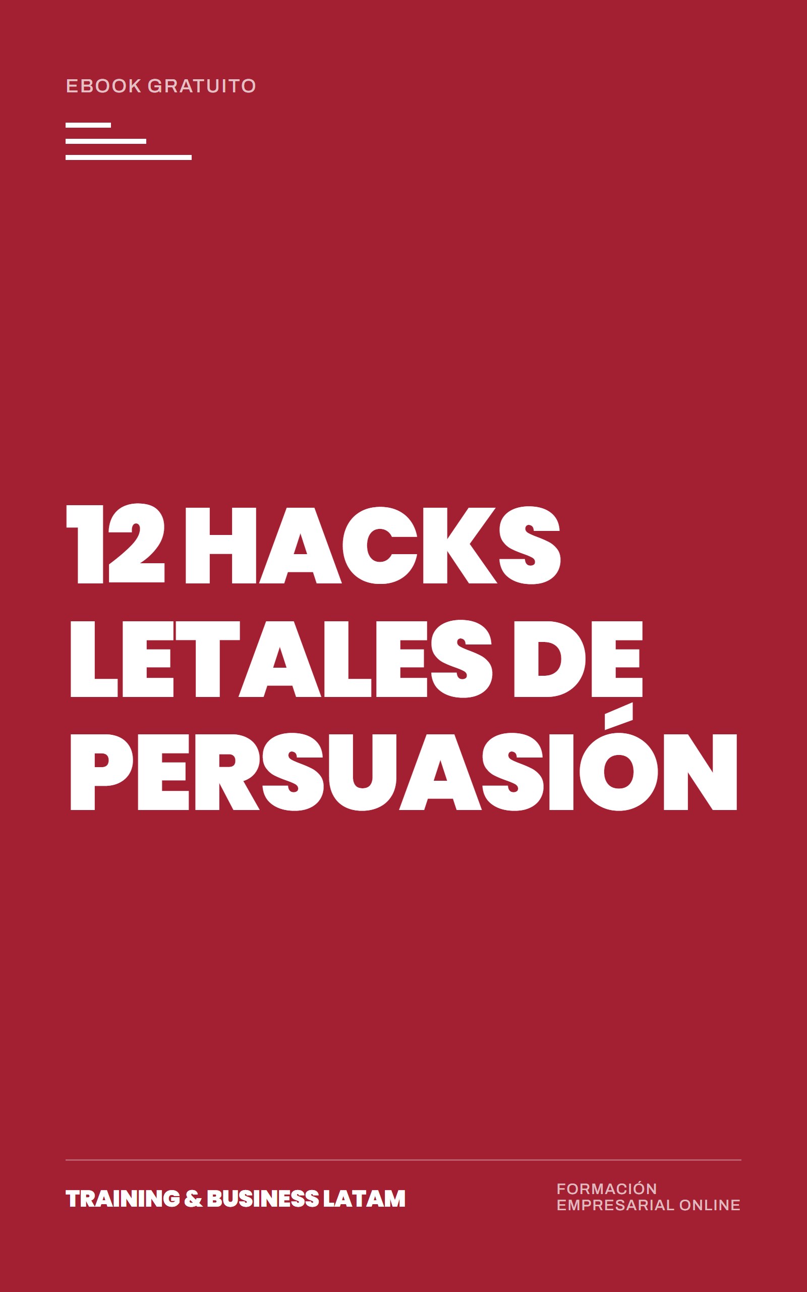 12 Hacks Letales de Persuasión
